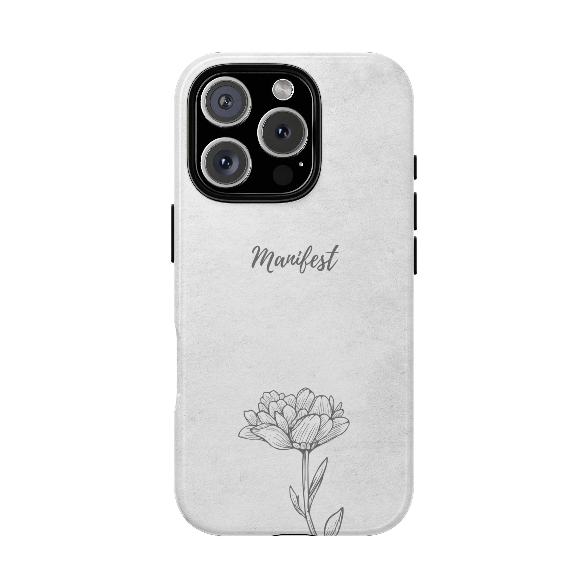Manifest Flower Phone Case — Minimalist Protective iPhone Cover