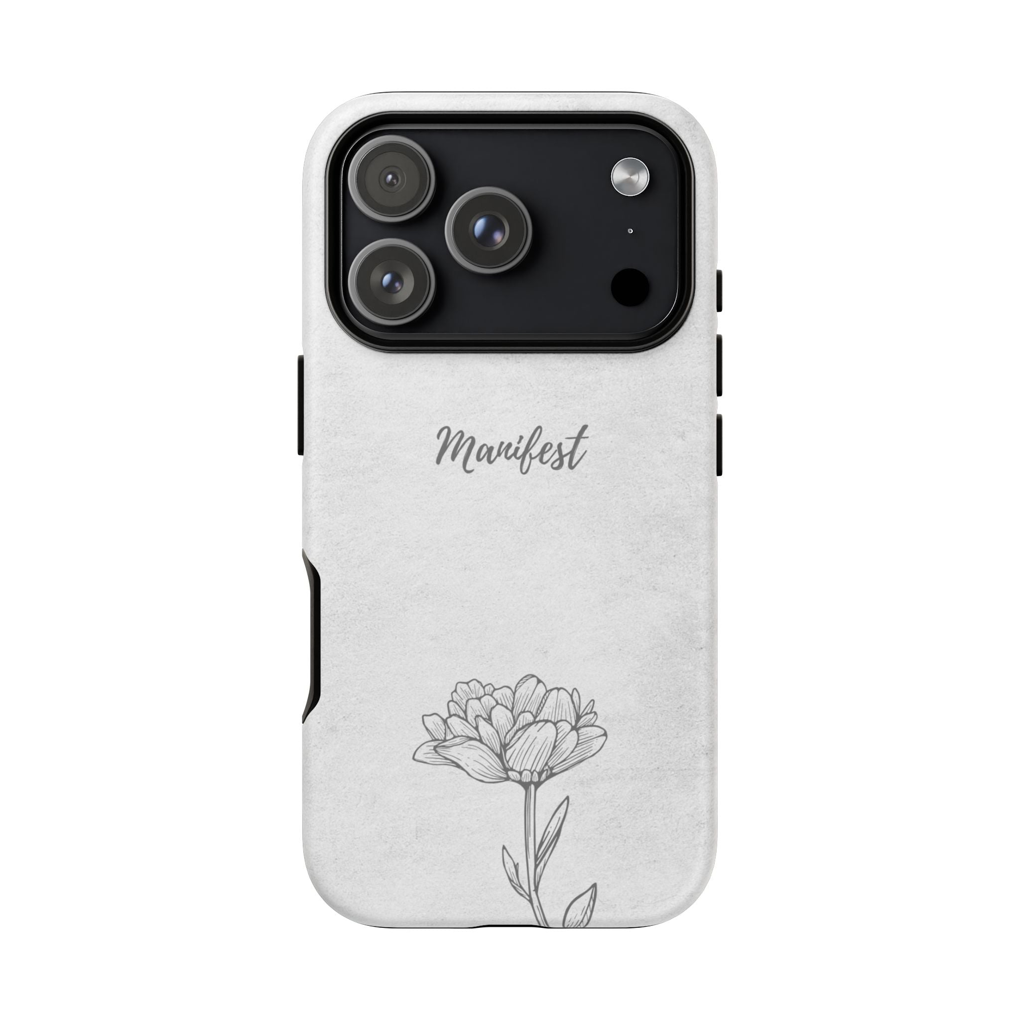 Manifest Flower Phone Case — Minimalist Protective iPhone Cover