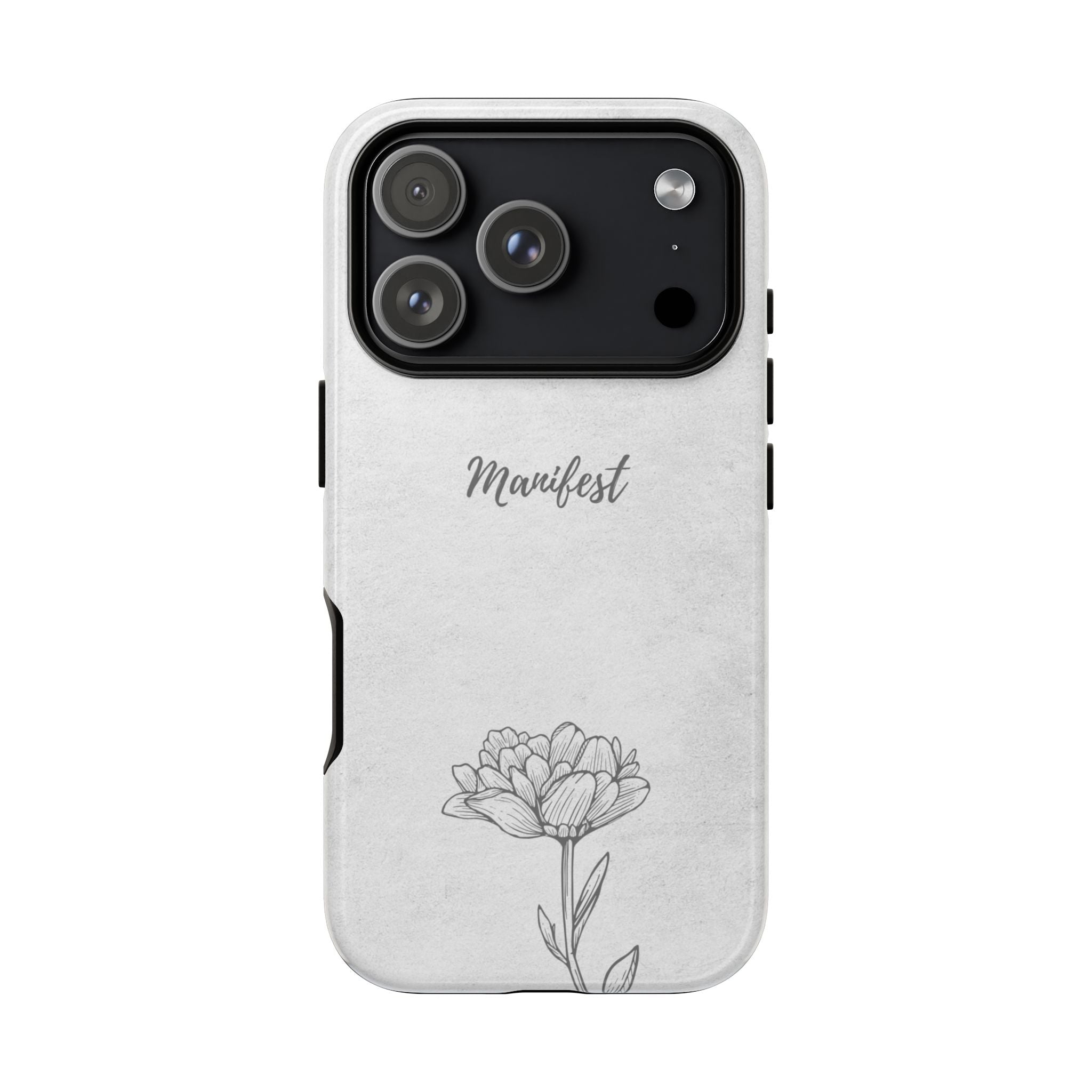 Manifest Flower Phone Case — Minimalist Protective iPhone Cover